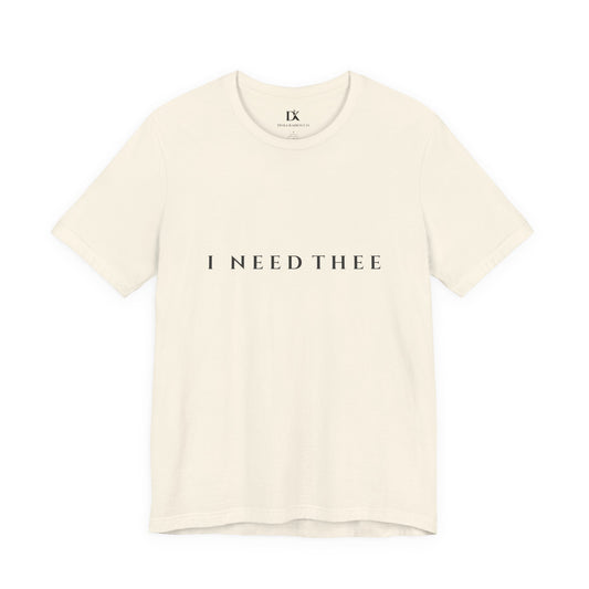 Front of Natural I Need Thee Wordmark  Doxa Kairos™ T-Shirt