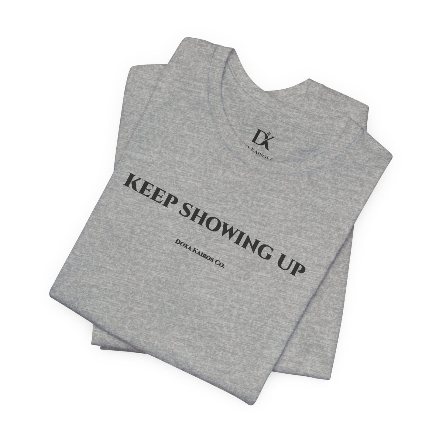 Folded Grey Keep Showing Up Doxa Kairos™ T-Shirt