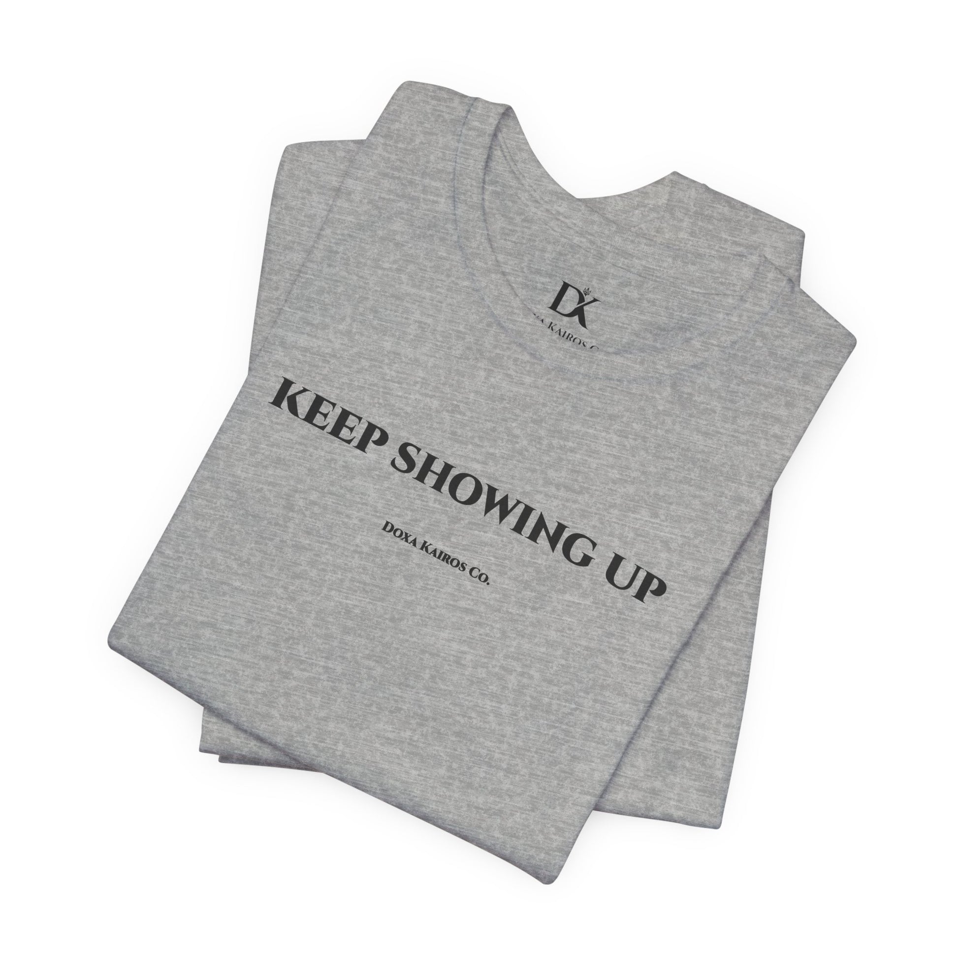 Folded Grey Keep Showing Up Doxa Kairos™ T-Shirt