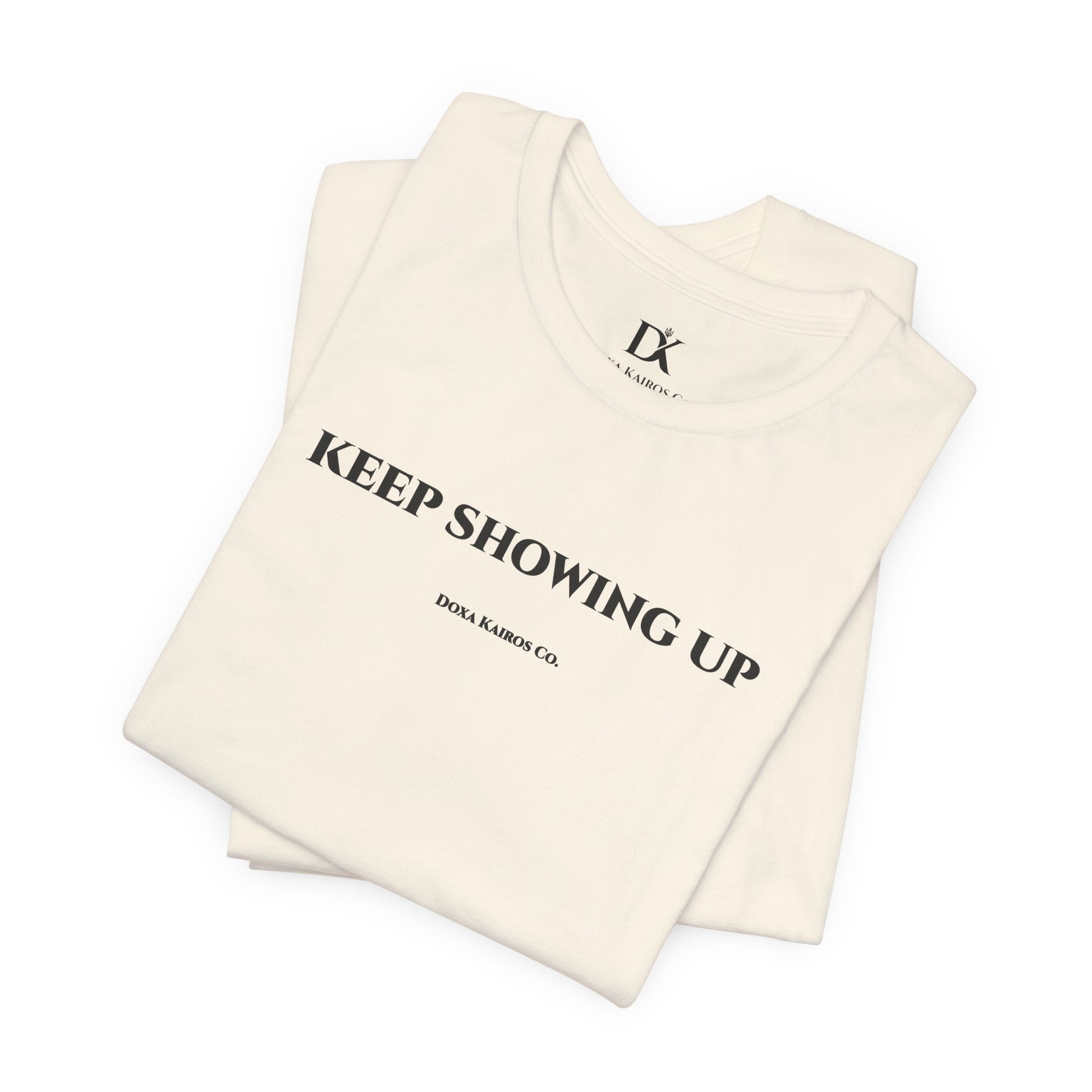 Folded Natural Keep Showing Up Doxa Kairos™ T-Shirt