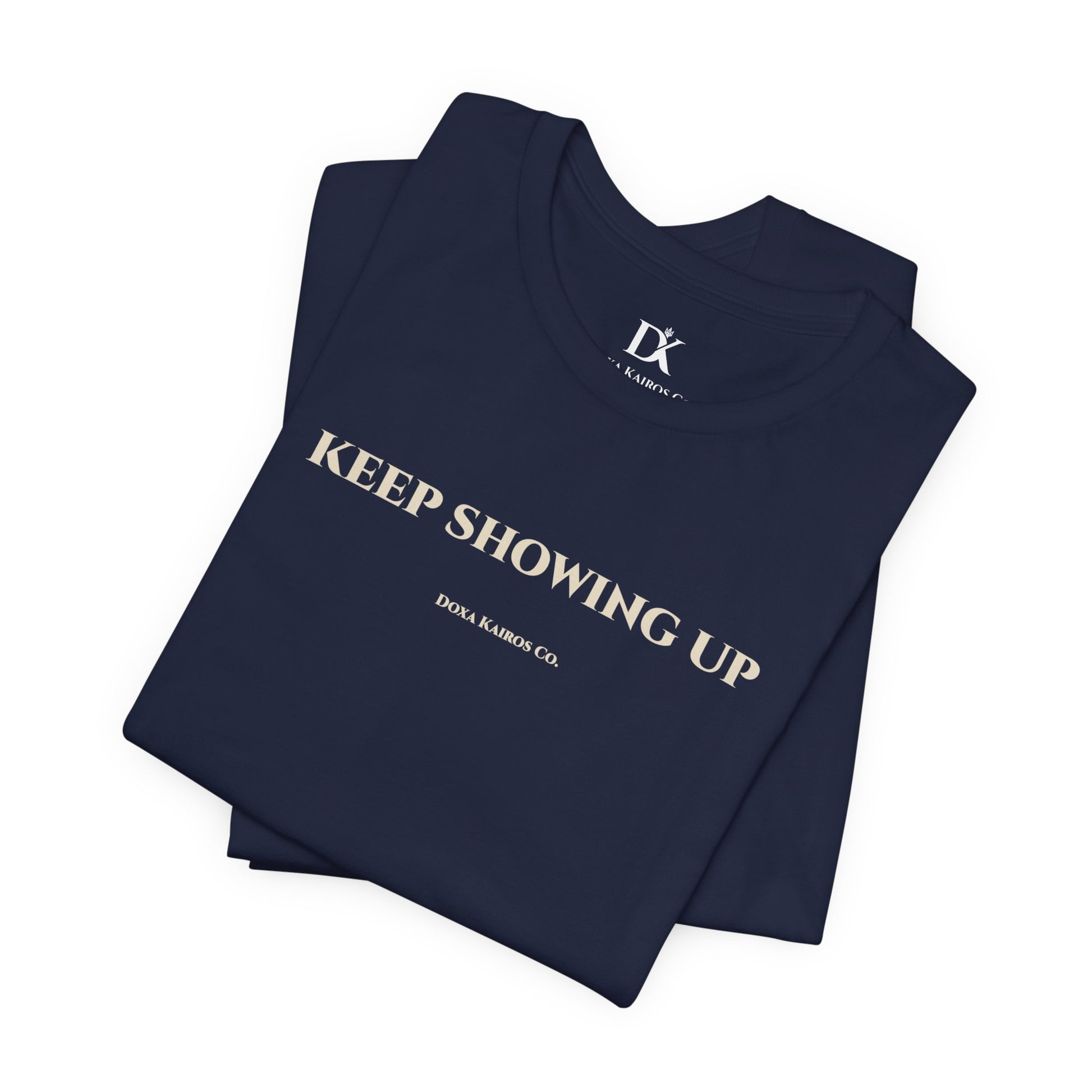 Folded Navy Keep Showing Up Doxa Kairos™ T-Shirt