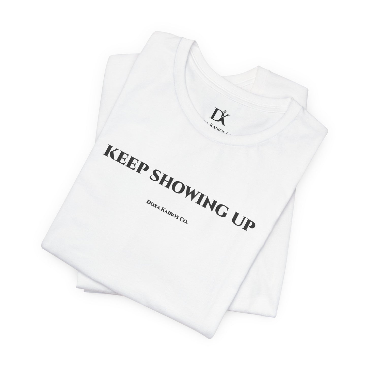Folded White Keep Showing Up Doxa Kairos™ T-Shirt