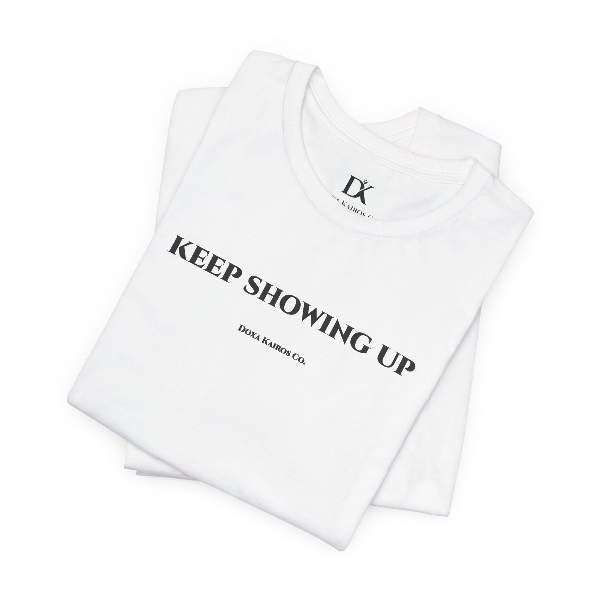 Folded White Keep Showing Up Doxa Kairos™ T-Shirt