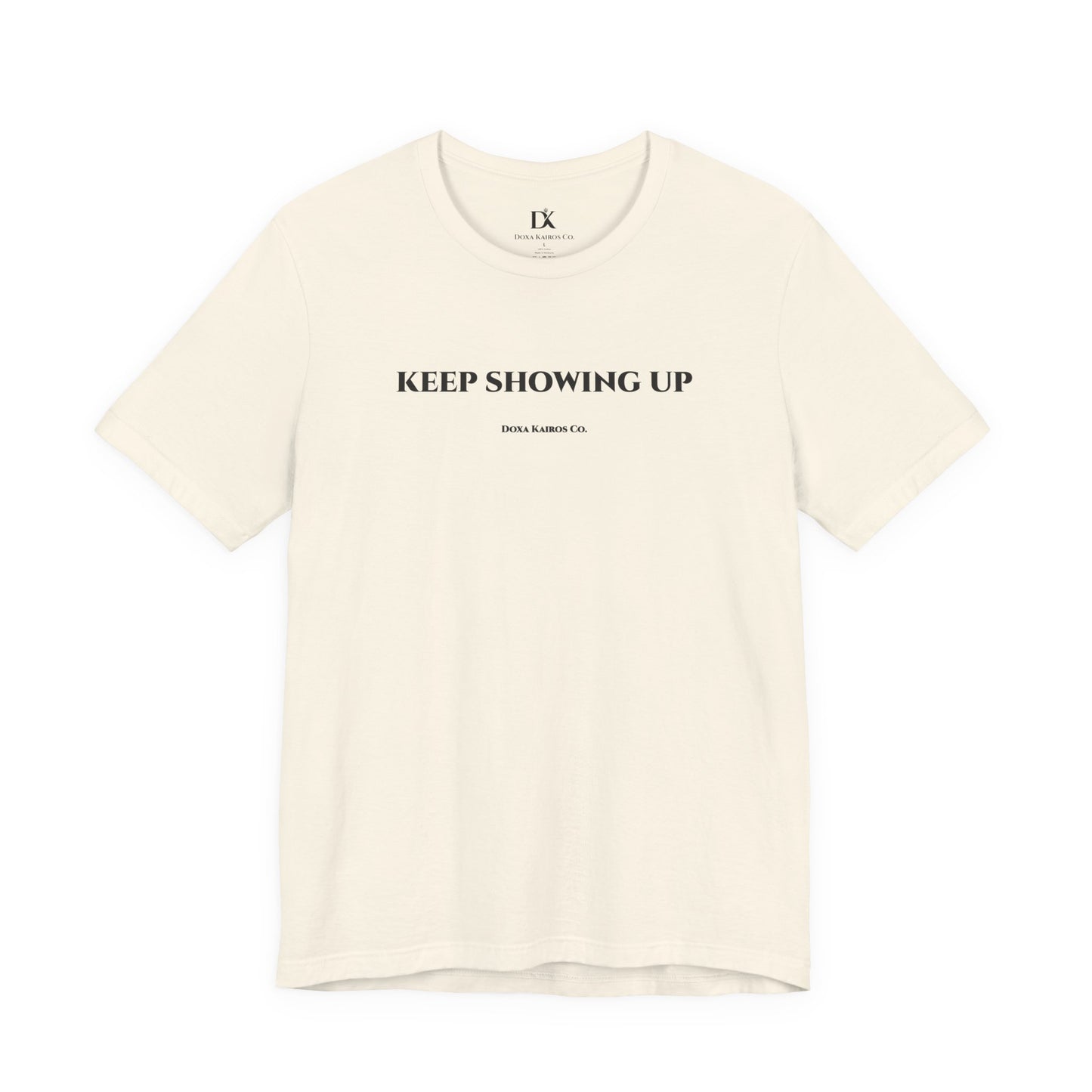Front of Natural Keep Showing Up Doxa Kairos™ T-Shirt