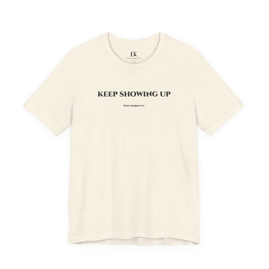 Front of Natural Keep Showing Up Doxa Kairos™ T-Shirt