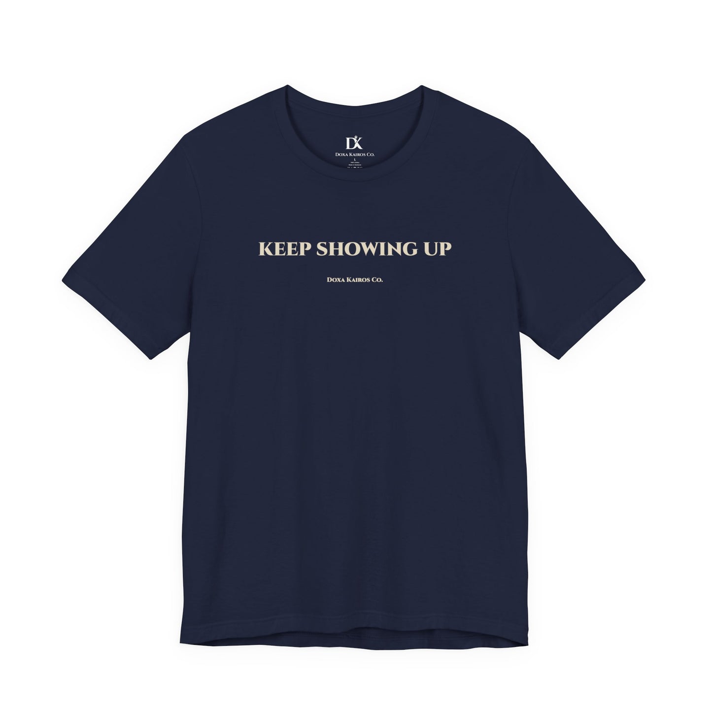 Front of Navy Keep Showing Up Doxa Kairos™ T-Shirt
