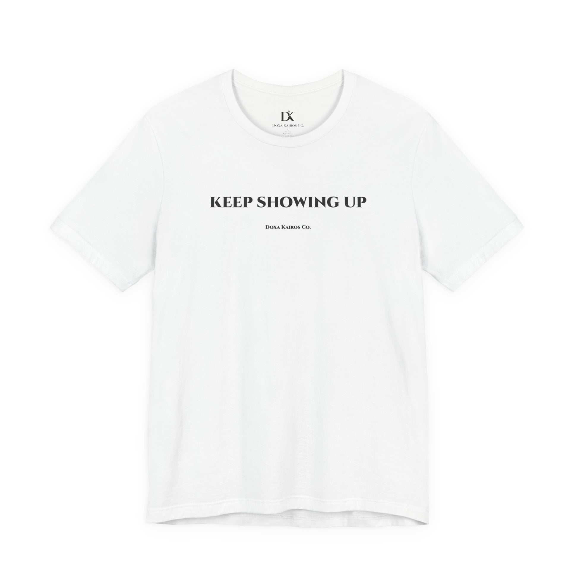Front of White Keep Showing Up Doxa Kairos™ T-Shirt