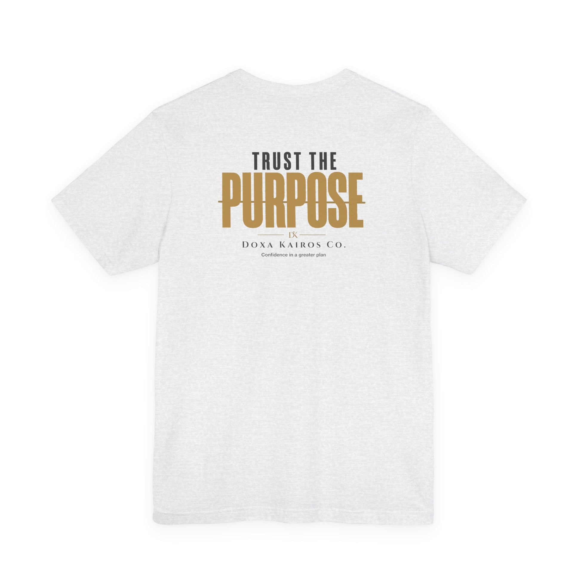 Back of Ash Trust the Purpose Doxa Kairos™ T-Shirt