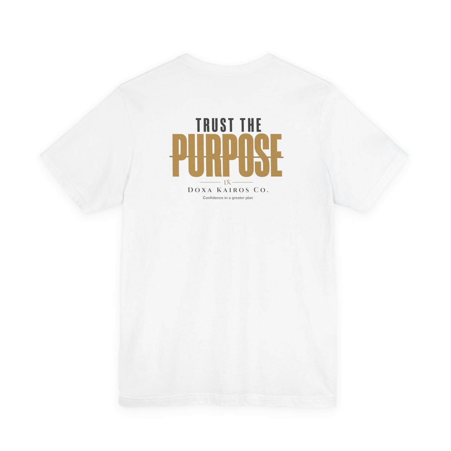 Back of White Trust the Purpose Doxa Kairos™ T-Shirt