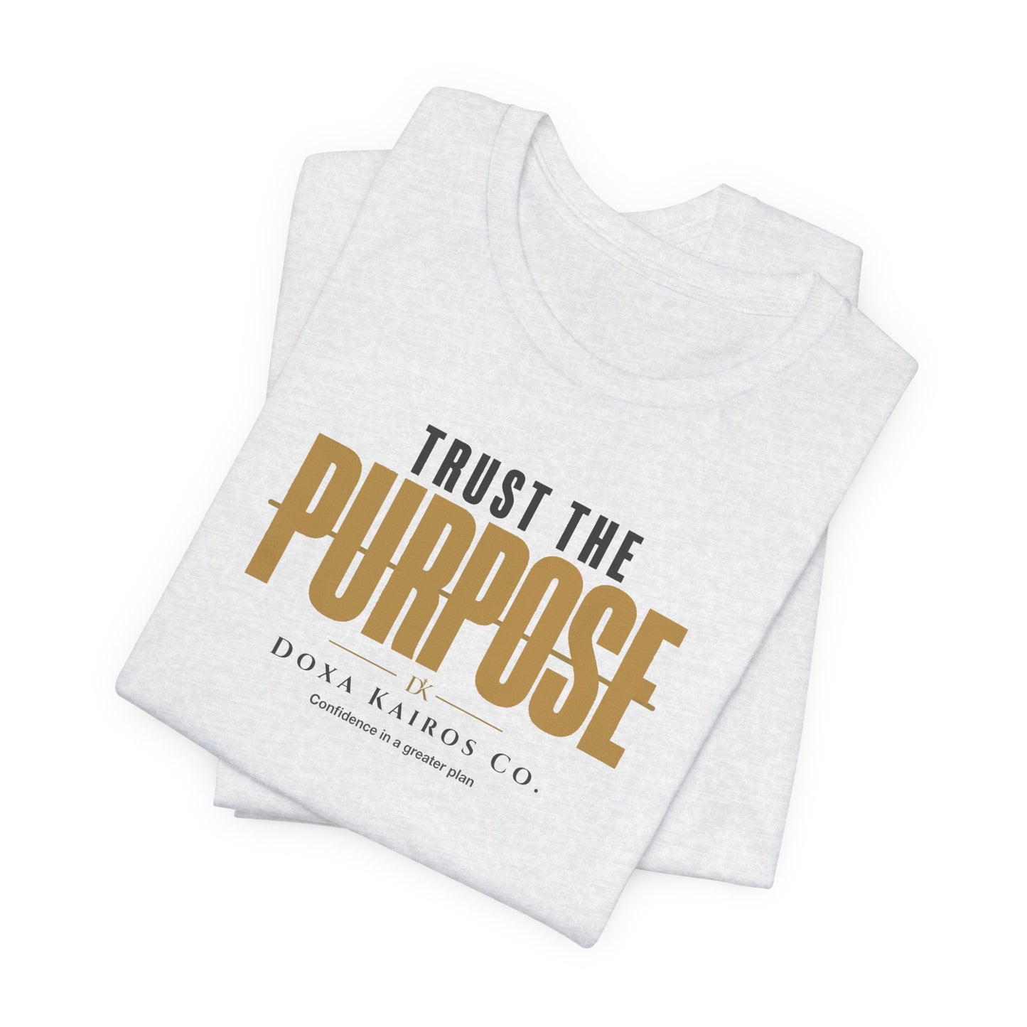 Folded Ash Trust the Purpose Doxa Kairos™ T-Shirt