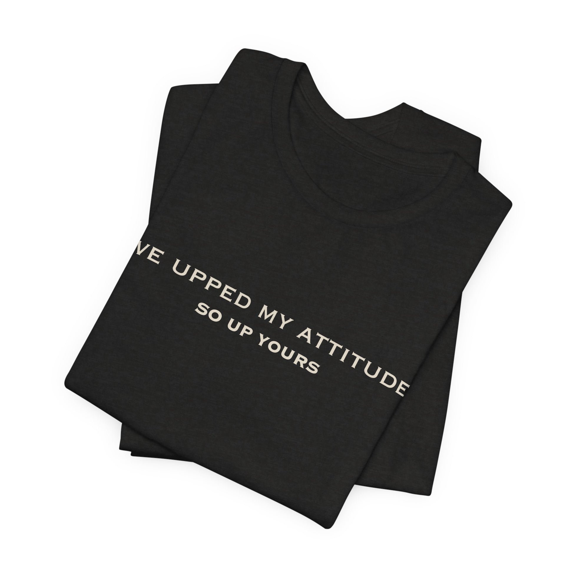 Black  Folded Upped My Attitude  Doxa Kairos™ T-Shirt